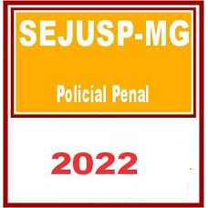 Polícia Penal MG -  SEJUSP - Agente de S..