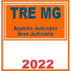 TRE MG -  Analista Judiciário - Área: Judiciária 2022